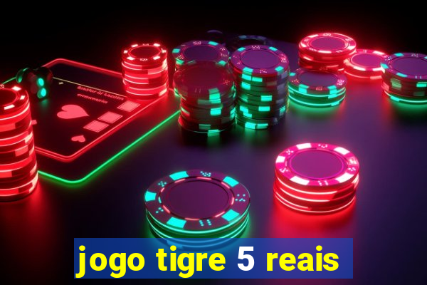 jogo tigre 5 reais